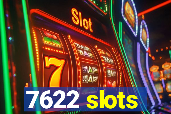 7622 slots